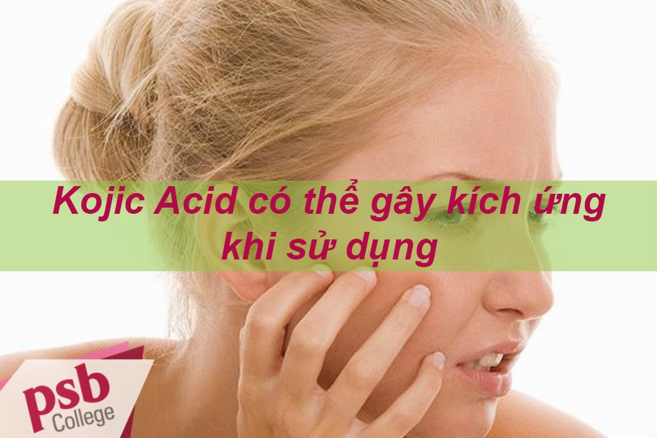 Sử dụng Kojic Acid có thể gây kích ứng