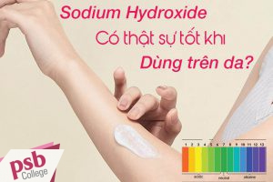 tác dụng của Sodium Hydroxide trong mỹ phẩm