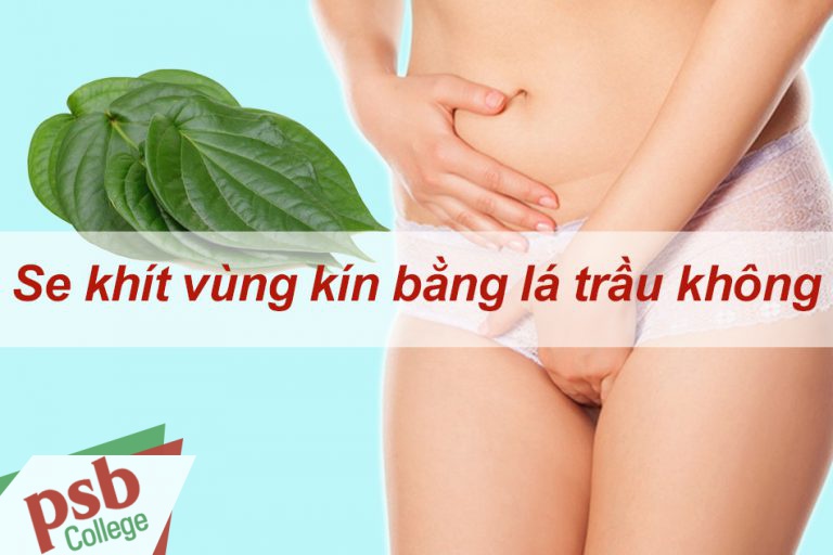 Se khít vùng kín bằng lá trầu không