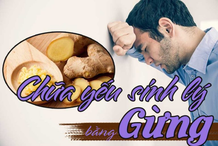 Chữa yếu sinh lý bằng Gừng