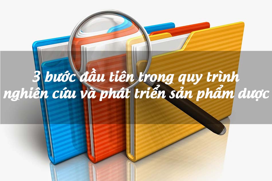 3 bước đầu tiên trong quy trình nghiên cứu và phát triển sản phẩm dược