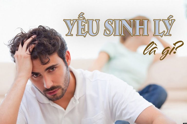 Yếu sinh lý là gì?