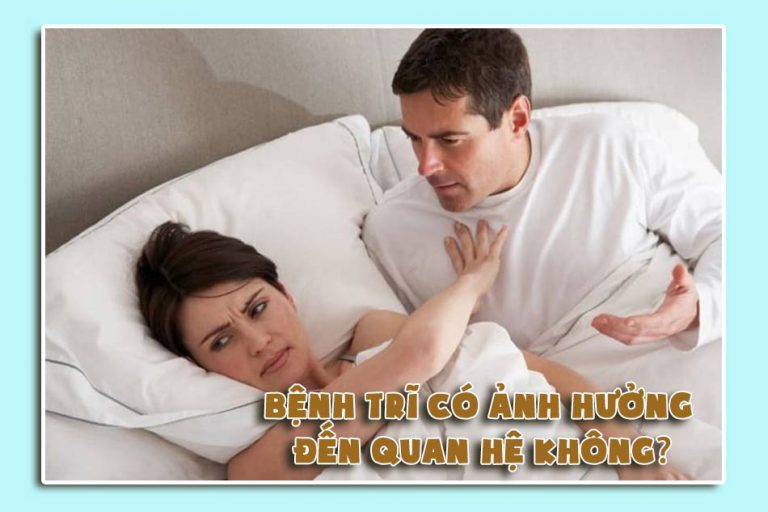 Bệnh trĩ có ảnh hưởng đến quan hệ không?