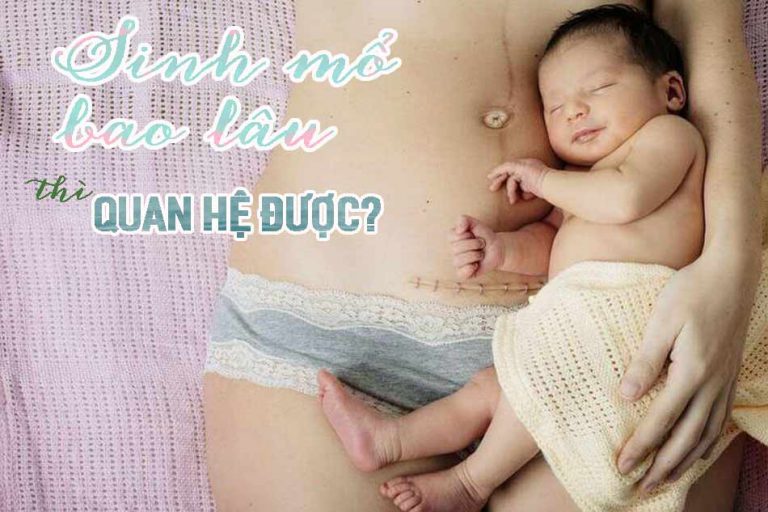 Sau sinh mổ bao lâu thì quan hệ được?