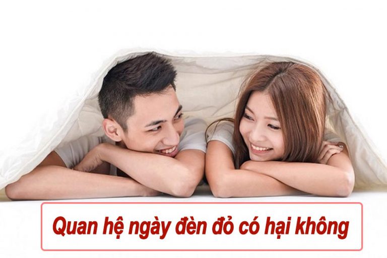 Quan hệ ngày đèn đỏ có hại không