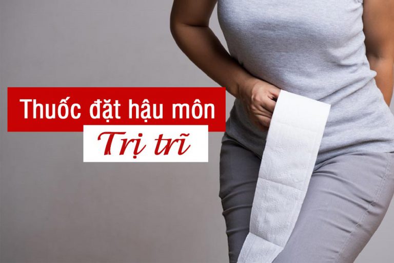 Thuốc đặt hậu môn trị trĩ