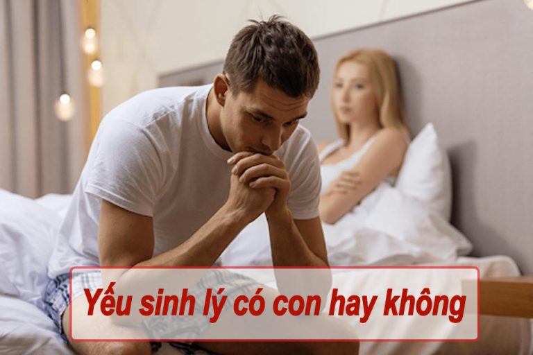 Yếu sinh lý có con không